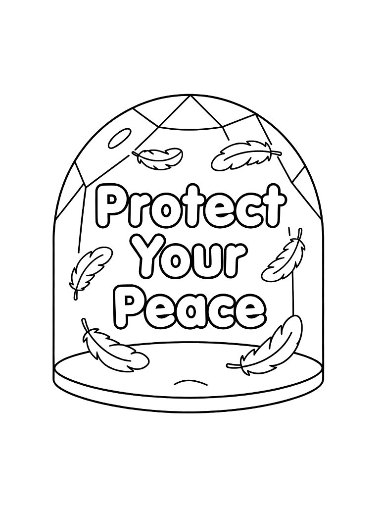 Protect Your Peace Typography Surrounded By A Protective Crystalline Dome And Soft Feathers Coloring Page — free printable for kids and adults